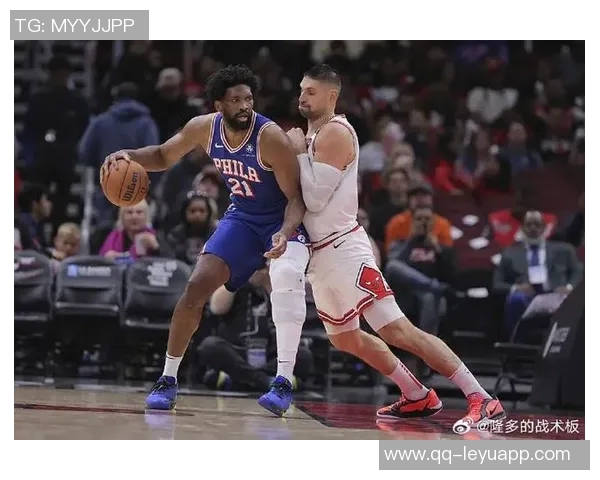 明天76人客场挑战公牛恩比德等四名球员出战存疑